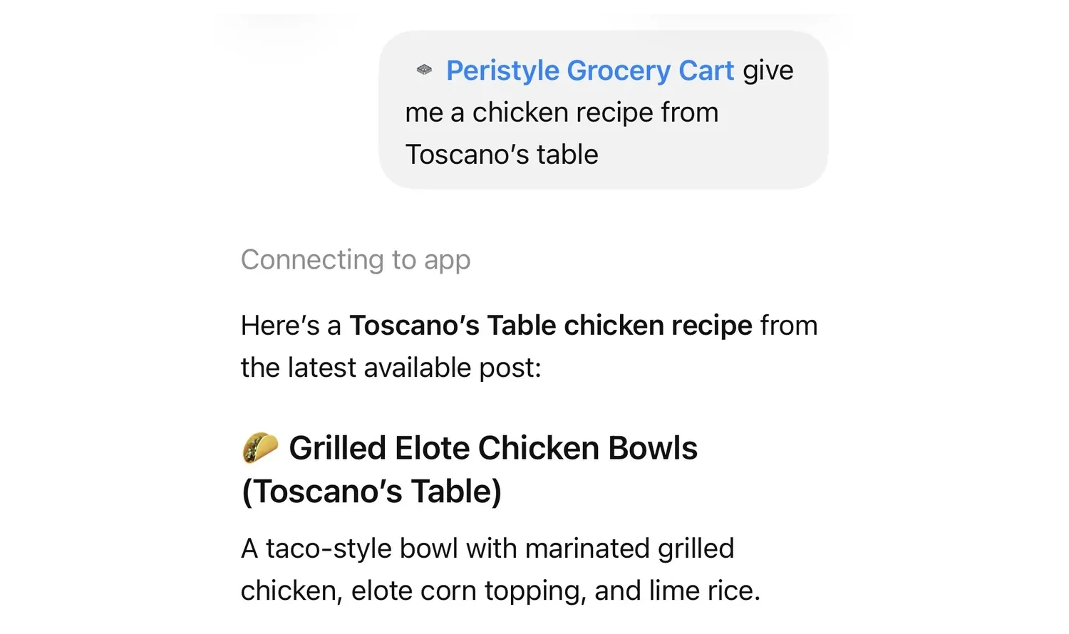 A ChatGPT chat on a phone: "Peristyle Grocery Cart give me a chicken recipe from Toscano's table," answered with Toscano's Table's Grilled Elote Chicken Bowls and the start of its ingredient list